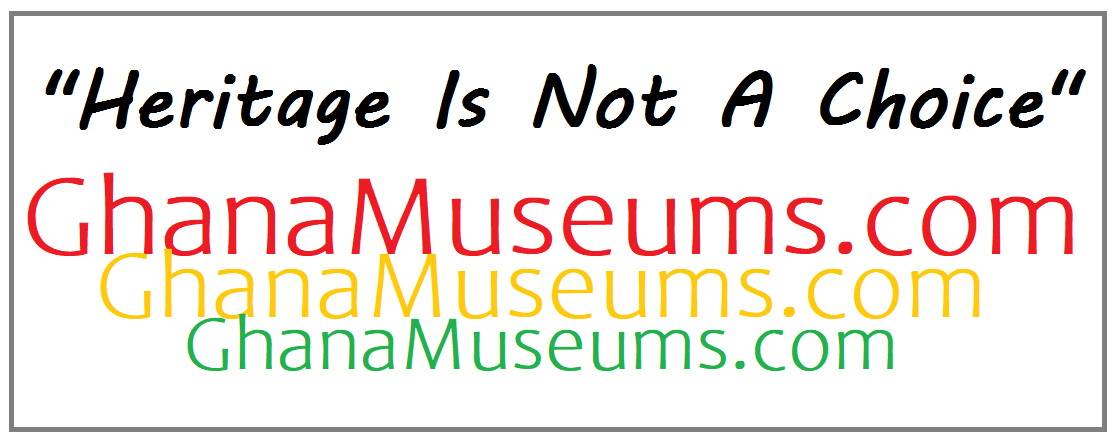 Ghana Museums and Monuments Heritage